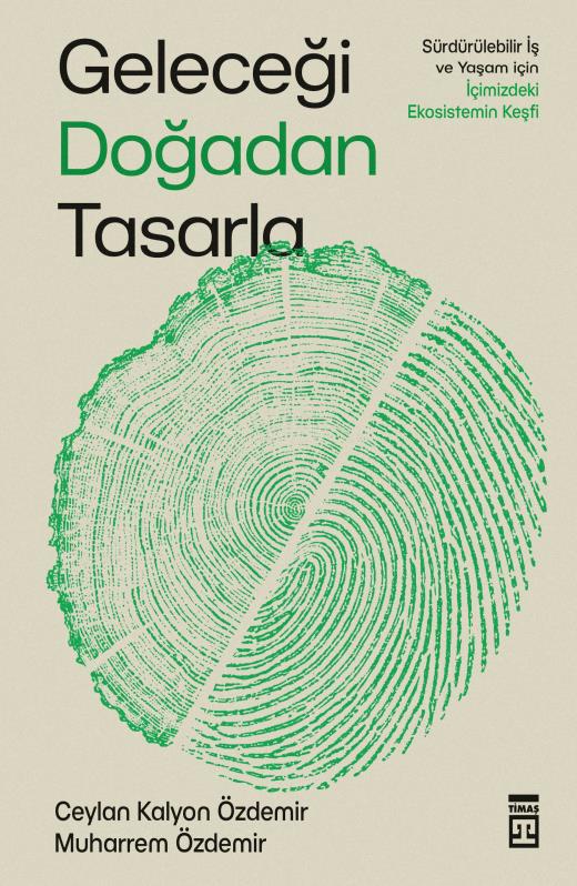 Geleceği Doğadan Tasarla kitap kapağı — Ceylan Kalyon Özdemir ve Muharrem Özdemir, Timaş Yayınları